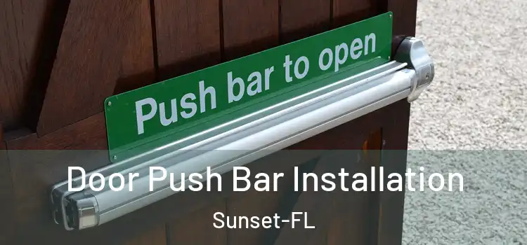 Door Push Bar Installation Sunset-FL