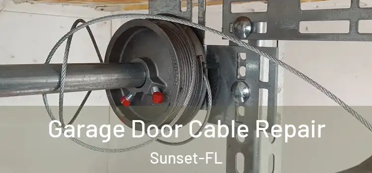 Garage Door Cable Repair Sunset-FL